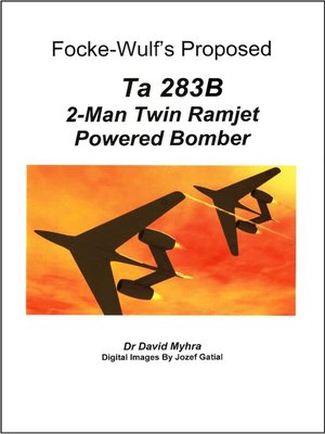 cover image of Focke-Wulf's Proposed "Ta 283B" 2-Man Twin Ramjet Powered Bomber